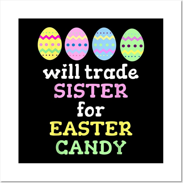 Will Trade Sister For Easter Candy Wall Art by Rich kid